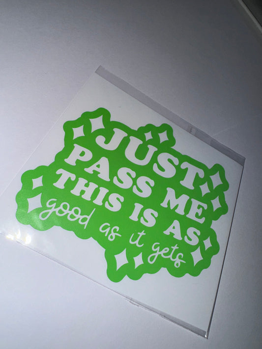 Just pass me this is as good as it gets funny car sticker