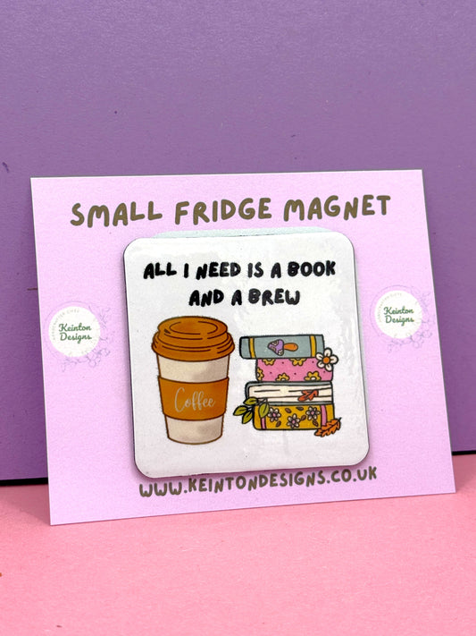 'All I need is a book and a brew' Fridge Magnet